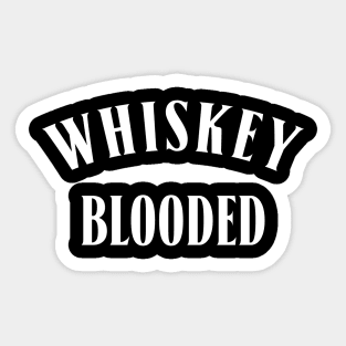 Whiskey Blooded Sticker